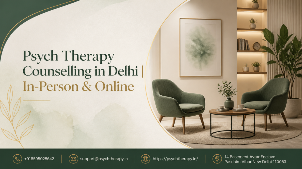 Psych Therapy Counselling in Delhi | In-Person & Online